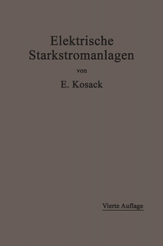 Elektrische Starkstromanlagen: Maschinen, Apparate, Schaltungen, Betrieb