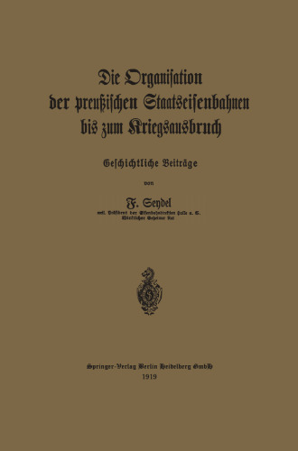 Die Organisation der preußischen Staatseisenbahnen bis zum Kriegsausbruch