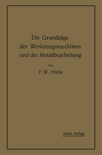 Die Grundzüge der Werkzeugmaschinen und der Metallbearbeitung