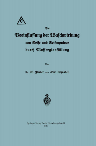 Die Beeinflussung der Waschwirkung von Seife und Seifenpulver durch Wasserglasfüllung