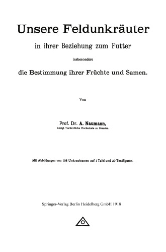 Unsere Feldunkräuter in ihrer Beziehung zum Futter, insbesondere die Bestimmung ihrer Früchte und Samen