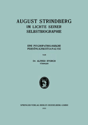 August Strindberg im Lichte Seiner Selbstbiographie: Eine Psychopathologische Persönlichkeitsanalyse