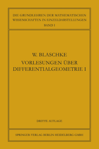 Vorlesungen über Differentialgeometrie und Geometrische Grundlagen von Einsteins Relativitätstheorie: Elementare Differentialgeometrie