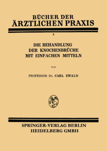 Die Behandlung der Knochenbrüche mit Einfachen Mitteln
