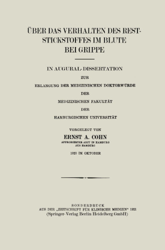 Über das Verhalten des Reststickstoffes im Blute bei Grippe: In Augural-Dissertation zur Erlangung der Medizinischen Doktorwürde der Medizinischen Fakultät der Hamburgischen Universität