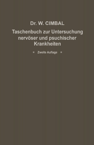 Taschenbuch zur Untersuchung nervöser und psychischer Krankheiten: Eine Anleitung für Mediziner und Juristen insbesondere für beamtete Ärzte