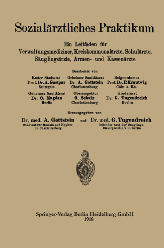 Sozialärztliches Praktikum: Ein Leitfaden für Verwaltungsmediziner, Kreiskommunalärzte, Schulärzte, Säuglingsärzte, Armen- und Kassenärzte