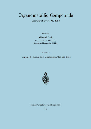 Organometallic Compounds Literature Survey 1937–1958: Volume II Organic Compounds of Germanium, Tin and Lead