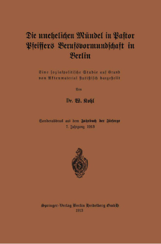 Die unehelichen Mündel in Pastor Pfeiffers Berufsvormundschaft in Berlin