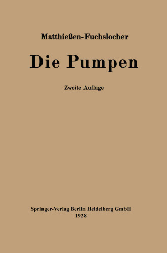 Die Pumpen: Ein Leitfaden für höhere Maschinenbauschulen und zum Selbstunterricht