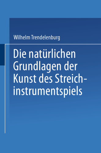Die natürlichen Grundlagen der Kunst des Streichinstrumentspiels