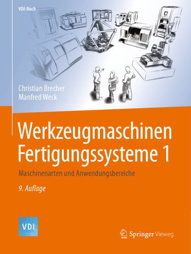Werkzeugmaschinen Fertigungssysteme 1: Maschinenarten und Anwendungsbereiche