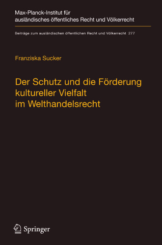 Der Schutz und die Förderung kultureller Vielfalt im Welthandelsrecht