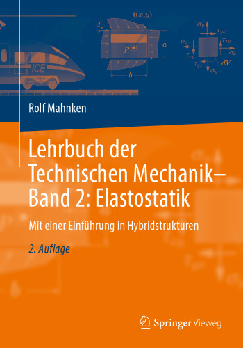 Lehrbuch der Technischen Mechanik - Band 2: Elastostatik: Mit einer Einführung in Hybridstrukturen
