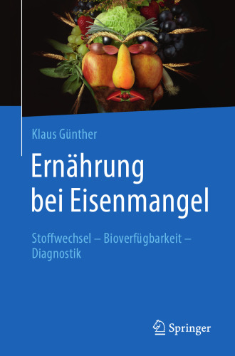 Ernährung bei Eisenmangel: Stoffwechsel - Bioverfügbarkeit - Diagnostik