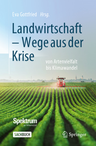 Landwirtschaft - Wege aus der Krise: von Artenvielfalt bis Klimawandel