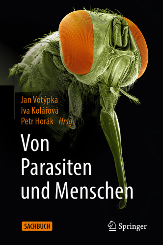 Von Parasiten und Menschen: Herausgegeben:Votýpka, Jan; Kolárová, Iva; Horák, Petr;Übersetzung:Helmbold, Lily Carolin