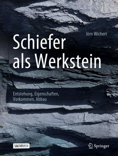 Schiefer als Werkstein: Entstehung, Eigenschaften, Vorkommen, Abbau