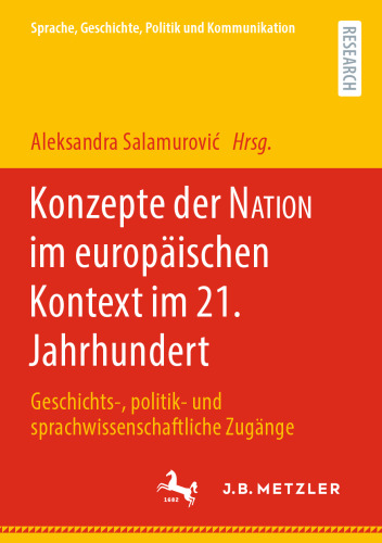 Konzepte der NATION im europäischen Kontext im 21. Jahrhundert: Geschichts-, politik- und sprachwissenschaftliche Zugänge (Linguistik in Empirie und Theorie/Empirical ... Theoretical Linguistics) (German Edition)