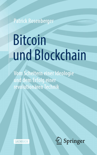 Bitcoin und Blockchain: Vom Scheitern einer Ideologie und dem Erfolg einer revolutionären Technik