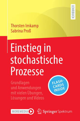 Einstieg in stochastische Prozesse: Grundlagen und Anwendungen mit vielen Übungen, Lösungen und Videos