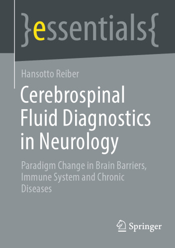 Cerebrospinal Fluid Diagnostics in Neurology Paradigm - Change in Brain Barriers, Immune System and Chronic Diseases (essentials) (May 7, 2024)_(3662688395)_(Springer)