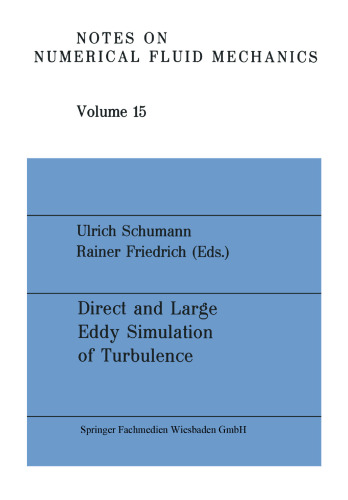 Direct and Large Eddy Simulation of Turbulence: Proceedings of the EUROMECH Colloquium No. 199, München, FRG, September 30 to October 2, 1985