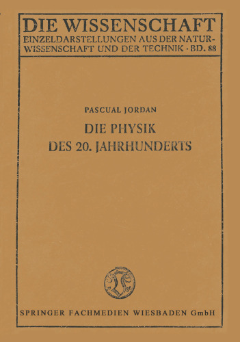 Die Physik des 20. Jahrhunderts: Einführung in den Gedankeninhalt der modernen Physik