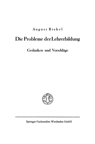 Die Probleme der Lehrerbildung: Gedanken und Vorschläge