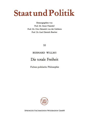 Die totale Freiheit: Fichtes politische Philosophie