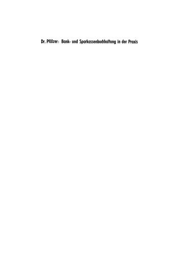 Bank- und Sparkassenbuchhaltung in der Praxis: Praktische Buchungs- und Abschlußfälle der Kreditinstitute