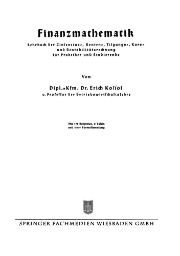 Finanzmathematik: Lehrbuch der Zinseszins-, Renten-, Tilgungs-, Kurs- und Rentabilitätsrechnung für Praktiker und Studierende