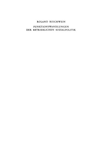 Funktionswandlungen der betrieblichen Sozialpolitik: Eine soziologische Analyse der zusätzlichen betrieblichen Sozialleistungen