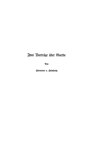 Goethe’s naturwissenschaftliche Arbeiten: Goethe’s Vorahnungen kommender naturwissenschaftlicher Ideen