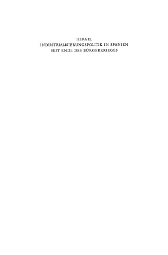 Industrialisierungspolitik in Spanien Seit Ende des Bürgerkrieges: Auswirkungen des staatlichen Wirtschaftsinterventionismus auf des Wirtschaftswachstum
