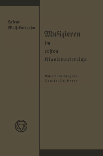 Musizieren im ersten Klavierunterricht unter Anwendung der Tonika-Do-Lehre: Anleitungen und Anregungen für den Lehrer