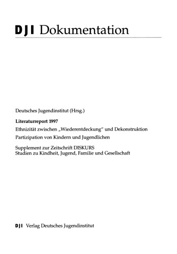 Literaturreport 1997: Ethnizität zwischen „Wiederentdeckung“ und Dekonstruktion Partizipation von Kindern und Jugendlichen