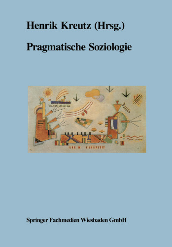 Pragmatische Soziologie: Beiträge zur wissenschaftlichen Diagnose und Praktischen Lösung Gesellschaftlicher Gegenwartsprobleme