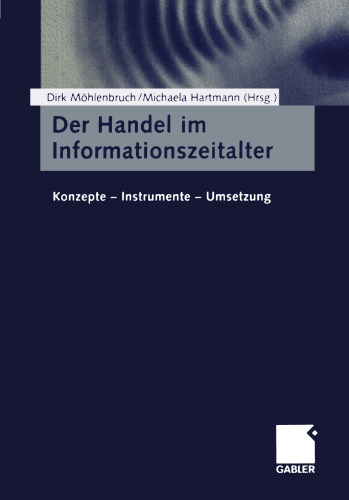 Der Handel im Informationszeitalter: Konzepte — Instrumente — Umsetzung