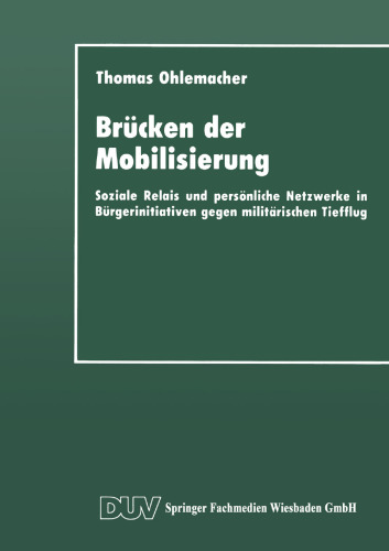 Brücken der Mobilisierung: Soziale Relais und persönliche Netzwerke in Bürgerinitiativen gegen militärischen Tiefflug