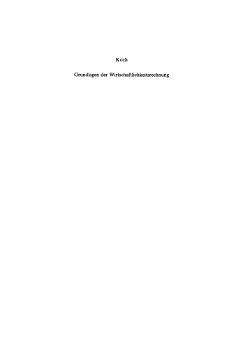 Grundlagen der Wirtschaftlichkeitsrechnung: Probleme der betriebswirtschaftlichen Entscheidungslehre