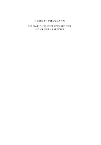 Die Rationalisierung aus der Sicht des Arbeiters: Eine soziologische Untersuchung in der mechanischen Fertigung