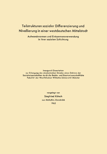 Teilstrukturen sozialer Differenzierung und Nivellierung in einer westdeutschen Mittelstadt: Aufwandsnormen und Einkommensverwendung in ihrer sozialen Schichtung