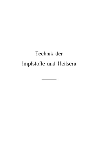 Technik der Impfstoffe und Heilsera