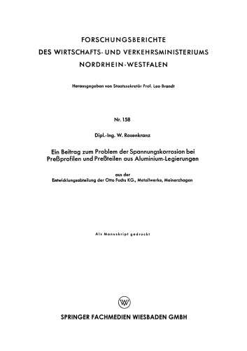 Ein Beitrag zum Problem der Spannungskorrosion bei Preßprofilen und Preßteilen aus Aluminium-Legierungen: aus der Entwicklungsabteilung der Otto Fuchs KG., Metallwerke, Meinerzhagen