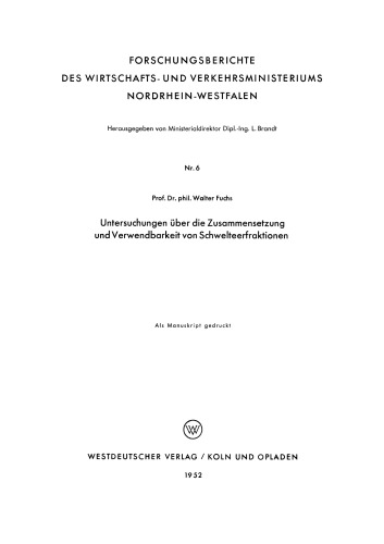 Untersuchungen über die Zusammensetzung und Verwendbarkeit von Schwelteerfraktionen
