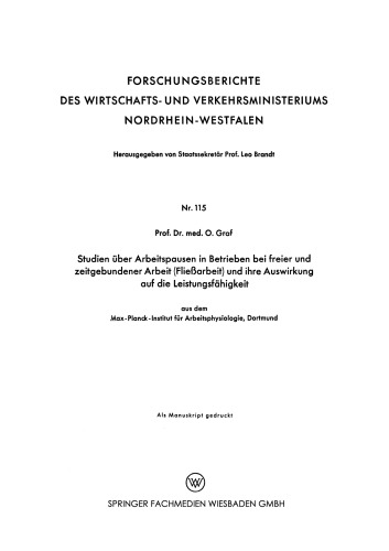 Studien über Arbeitspausen in Betrieben bei freier und zeitgebundener Arbeit (Fließarbeit) und ihre Auswirkung auf die Leistungsfähigkeit: aus dem Max-Planck-Institut für Arbeitsphysiologie, Dortmund
