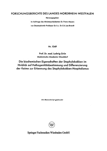 Die biochemischen Eigenschaften der Staphylokokken im Hinblick auf Pathogenitätsbestimmung und Differenzierung der Keime zur Erkennung des Staphylokokken-Hospitalismus