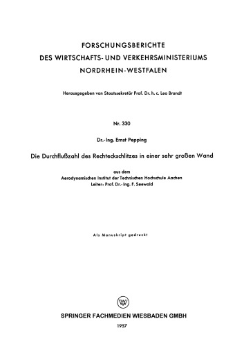 Die Durchflußzahl des Rechteckschlitzes in einer sehr großen Wand: aus dem Aerodynamischen Institut der Technischen Hochschule Aachen