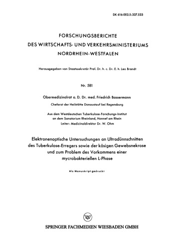 Elektronenoptische Untersuchungen an Ultradünnschnitten des Tuberkulose-Erregers sowie der käsigen Gewebsnekrose und zum Problem des Vorkommens einer mycrobakteriellen L-Phase